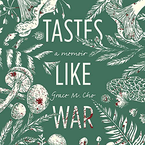 Tastes Like War A Memoir By: Grace M. Cho