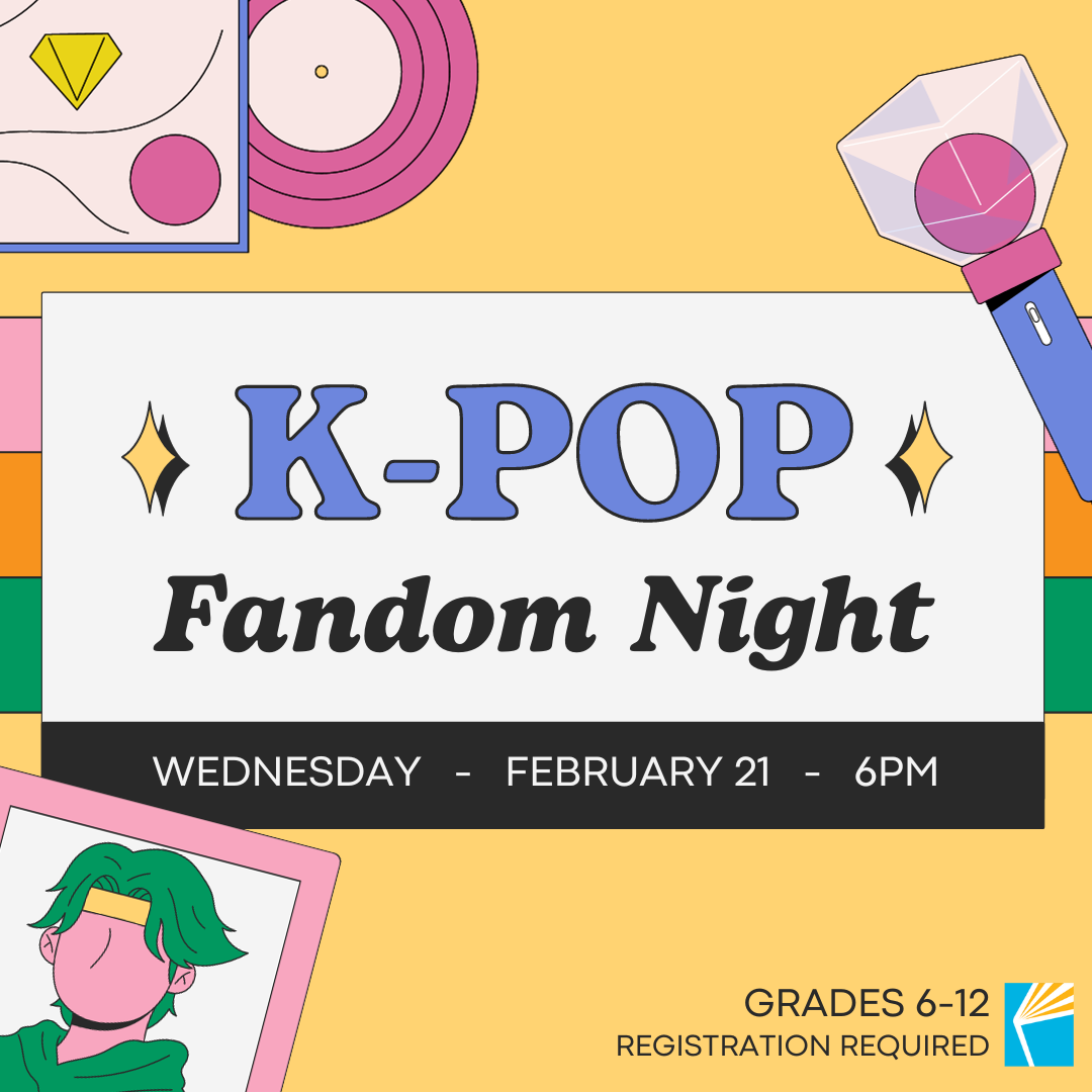 K-Pop Fandom Night Wednesday 2/21 at 6pm