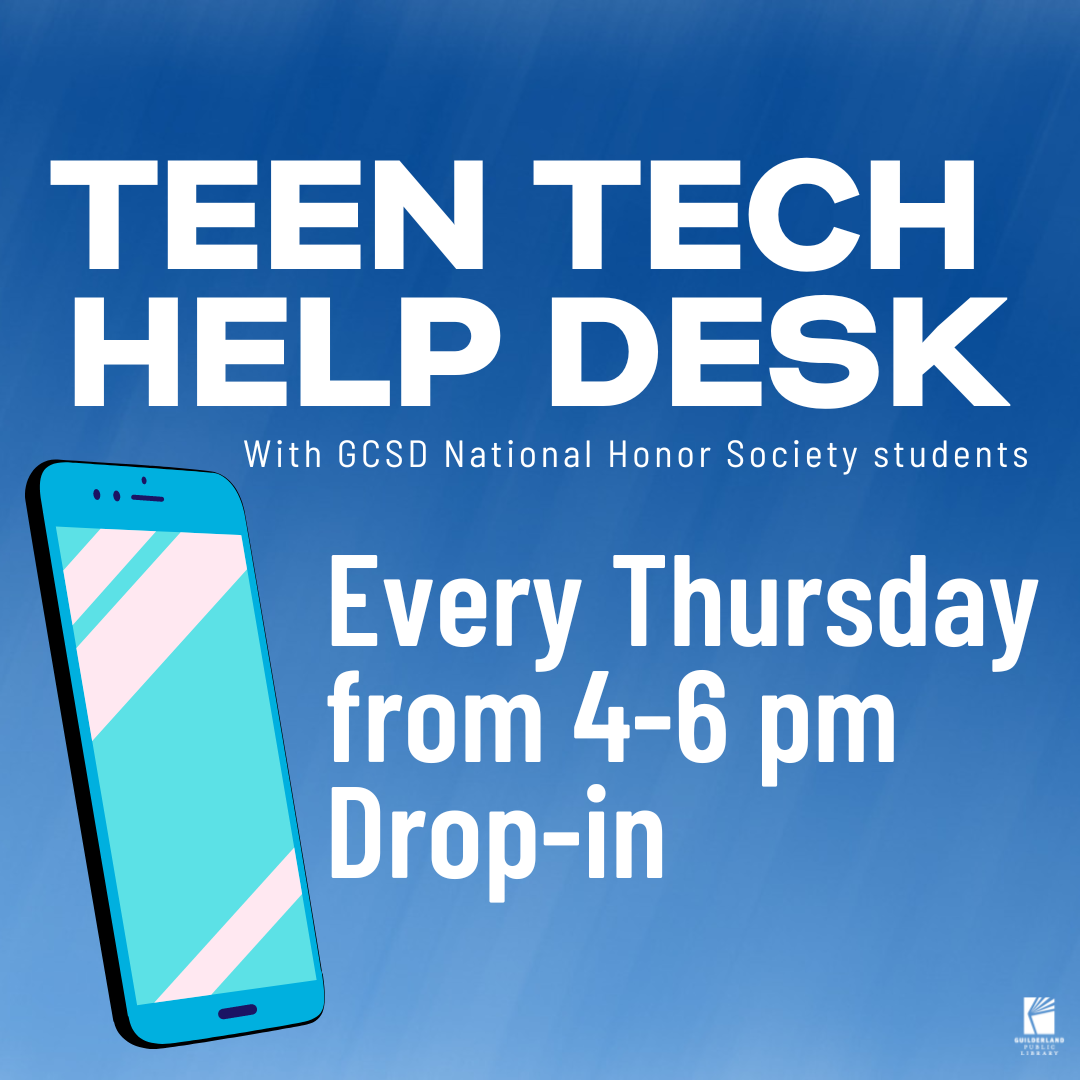 Teen Tech Help Desk with GCSD National Honor Society Students,  Every Thursday from 4-6pm / Drop-in