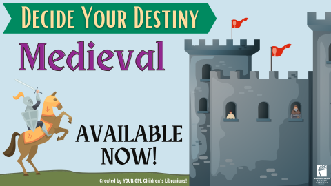 Decide Your Destiny: Medieval - Available Now (includes image of castle and a knight holding up a sword on a rearing horse)