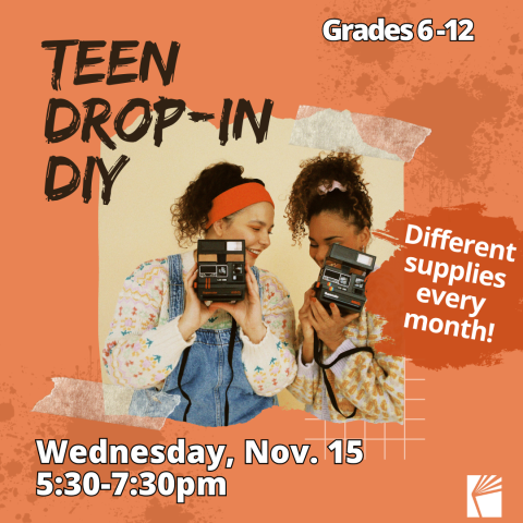 Image with two teens with cameras; image advertises teen drop-in diy program Wednesday November 15 from 5:30 to 7:30 pm