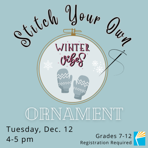 Stitch your own ornament, december 12th from 4-5 pm, grades 7-12, registration required