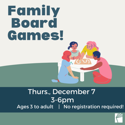 Graphic with family playing board games advertising Family Board Games event, Thursday December 7, 3 to 6 pm.