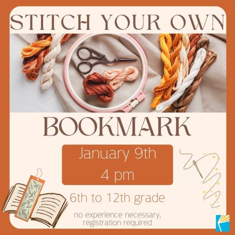 stitch your own bookmark, january 9th from 4-5 pm, grades 6-12, no experience necessary, registration required