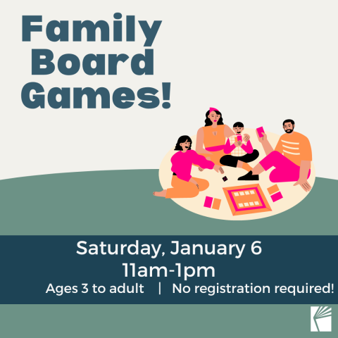 Image of a family playing a board game; Family Board Games, Saturday January 6, 11am to 1pm, ages 3 to adult, no registration required