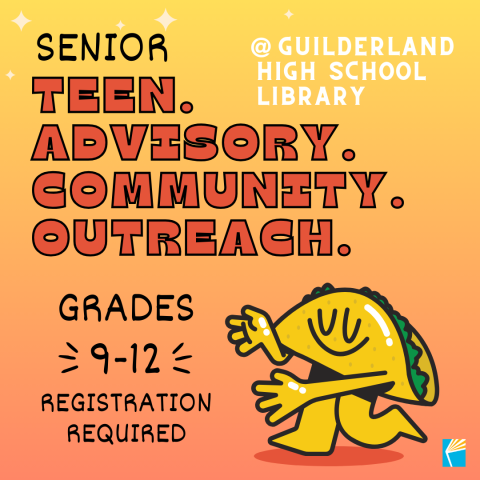 Picture with an anthropomorphic TACO that says Senior Teen Advisory Community Outreach, grades 9-12, registration required