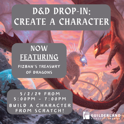 D&D Drop-In: Create a Character, Now Featuring: Fizban's Treasury of Dragons, 5/2/24 From 5:00pm - 7:00pm, Build a Character From Scratch!