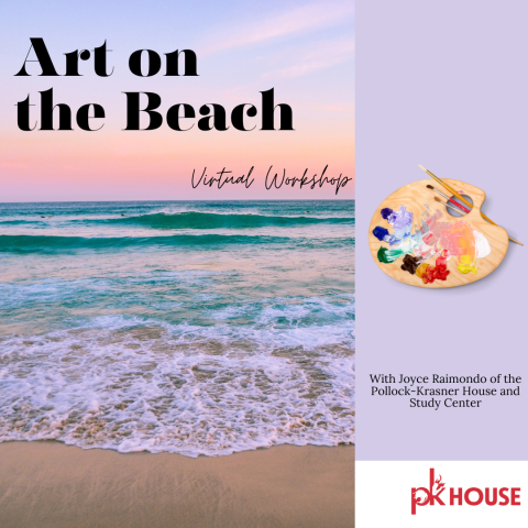 Art on the Beach Virtual Workshop with Joyce Raimondo of the Pollock-Krasner House and Study Center