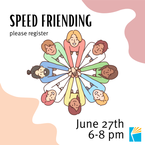 Speed Friending June 27th 6-8 PM 