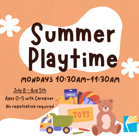 Summer Playtime, Modays 10:30am - 11:30am, July 8 - Aug 5, Ages 0-5 with caregiver, no registration required