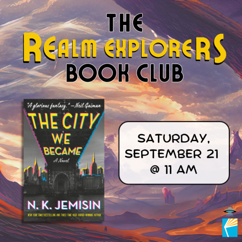 Realm Explorers Book Club The City We Became Saturday September 21 at 11 AM