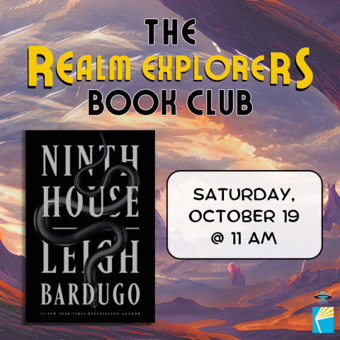 Realm Explorers Book Club Ninth House Saturday October 19 at 11 am