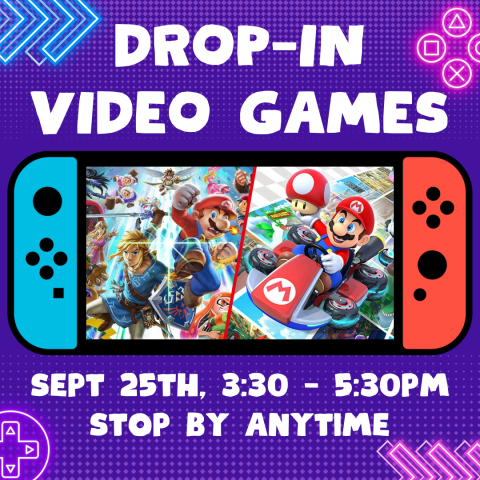 Drop-In Video Games, Sept 25th, 3:30 - 5:30pm, Stop by Anytime