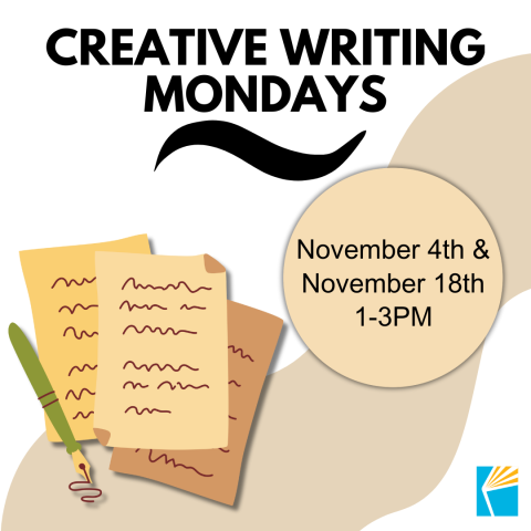 Creative Writing Mondays November 4th and November 18th 1-3PM