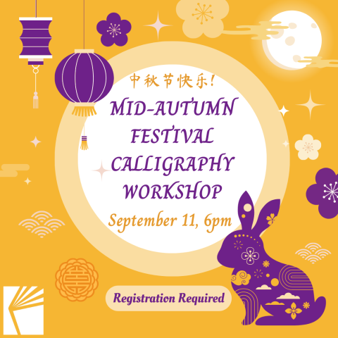 Mid Autumn Festival Calligraphy Workshop, September 11th, 6pm, Registration Required