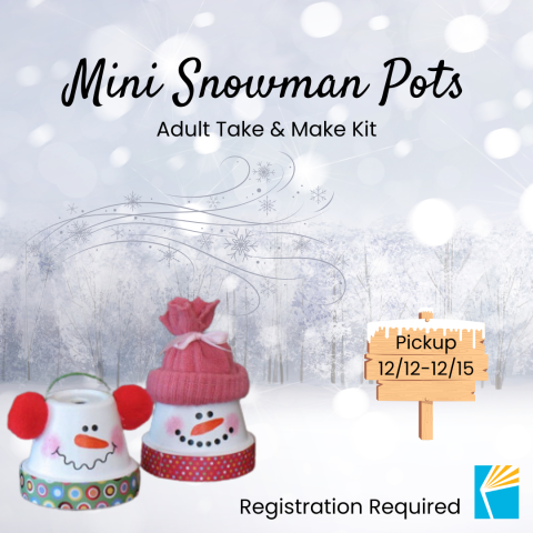 Mini Snowman Pots Adult Take & Make Kit, Pickup 12/12-12/15, Registration Required