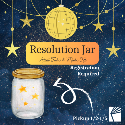 Resolution Jar: Adult Take & Make Kit, Pickup 1/2-1/5 Registration Required