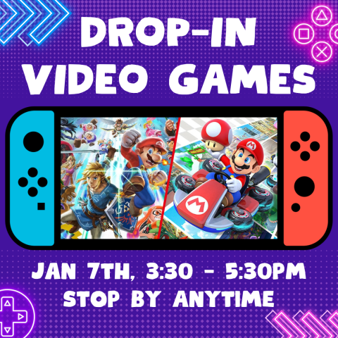 Drop-In Video Games, Jan 7th, 3:30 - 5:30pm, Stop By Anytime