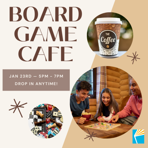 Board Game Cafe, Jan 23rd - 5pm to 7pm, Drop in Anytime!