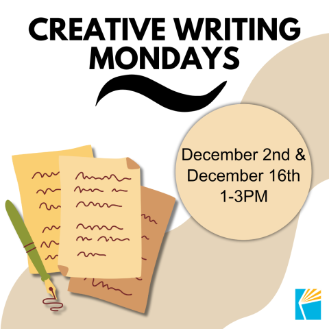 Creative Writing Mondays December 2nd and December 16th 1 to 3 PM