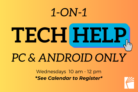 1 on 1 tech help pc and android only wednesdays 10 am-12 pm see calendar to register