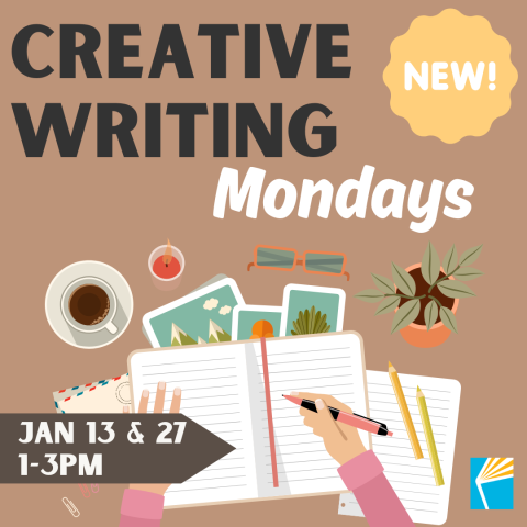 Creative Writing Mondays Jan 13 & 27 1-3 PM