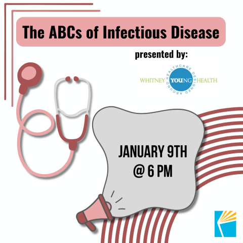 The ABCs of Infectious Disease Presented by the Whitney Young Health Center, January 9th at 6PM