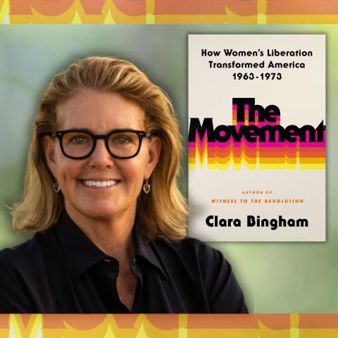 Photo of author Clara Bingham smiling alongside the cover of her book 'The Movement: How Women’s Liberation Transformed America, 1963-1973'