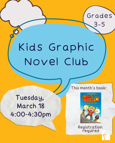 Yellow graphic with black text that reads: Kids Graphic Novel Club. Speech bubbles on the graphic with a picture of the cover of the book Hilo