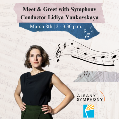 text: Meet & Greet with Symphony Conductor Lidiya Yankovskaya March 8th 2-3:30pm. Image: a woman with short brown hair standing in a power stance music notes flow out behind her. 