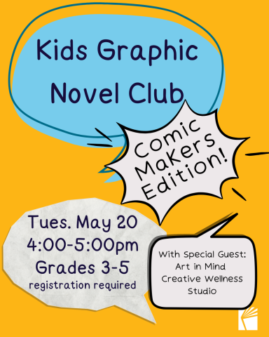 Yellow image with blue and white speech bubbles that say Kids Graphic Novel Club. Comic Makers Edition!