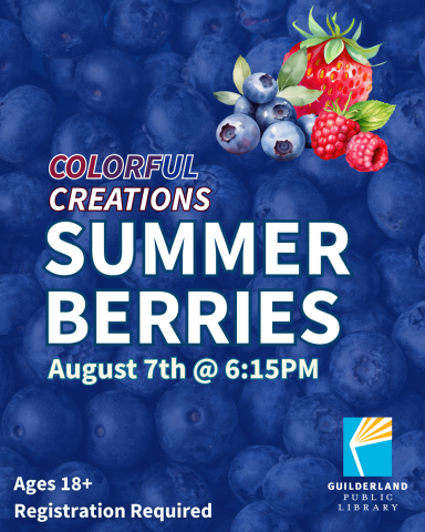 Colorful Creations Summer Berries, August 7th at 6:15 PM, Ages 18+, Registration Required