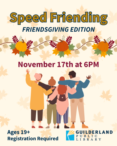 Speed Friending: Friendsgiving Edition, November 17th at 6PM, Ages 19+, Registration Required - Fall imagery with a group of people hugging/waving