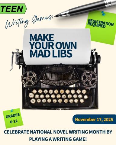 An image of a typewriter with a paper reading Make Your Own Mad Libs. Celebrate National Novel Writing Month by playing a writing game.