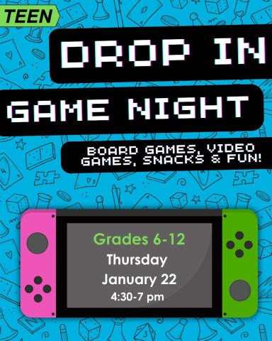 Drop In Game Night! Board Games, Video Games, Snacks and Fun!