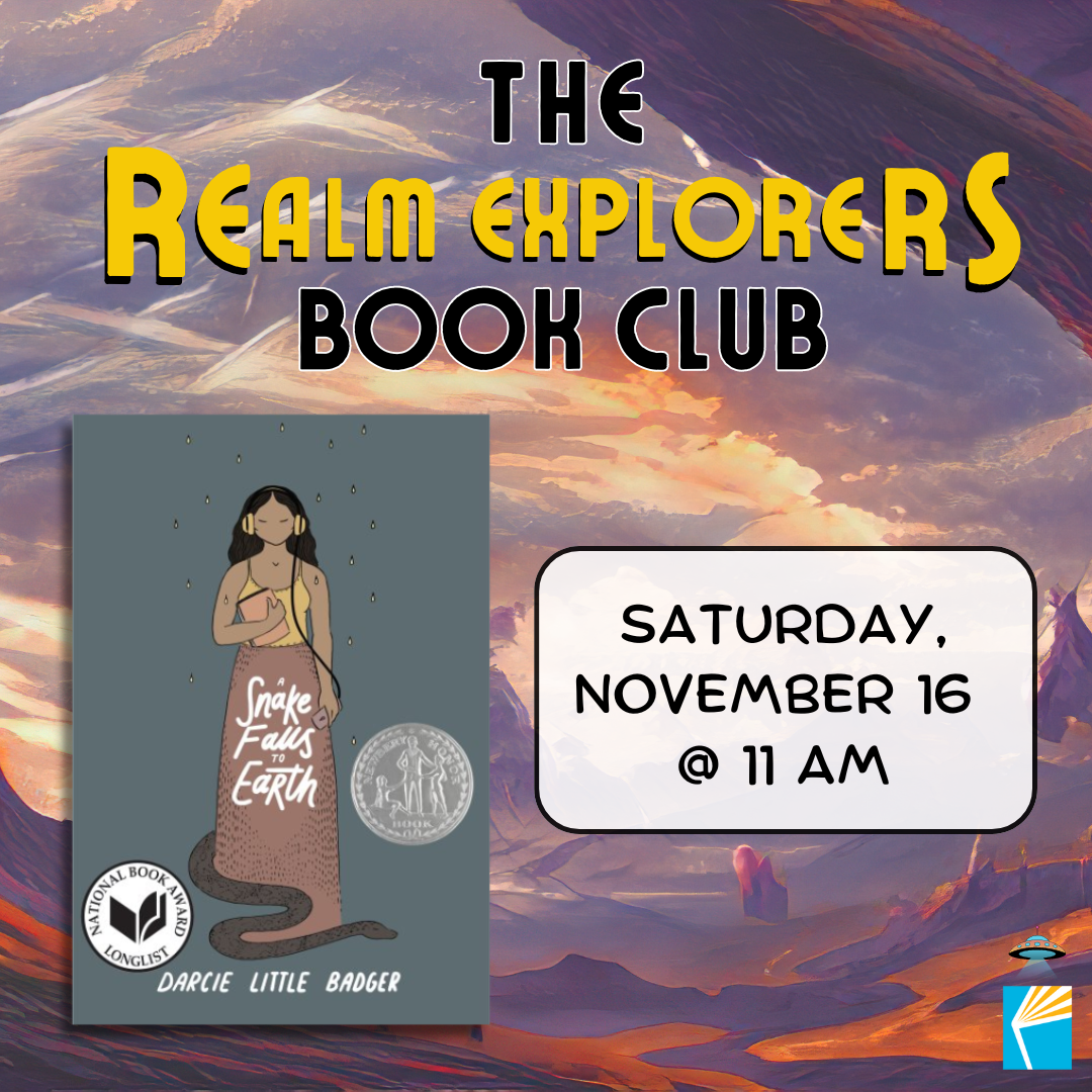 Realm Explorers Book Club A Snake Falls to Earth Saturday November 16 at 11 AM