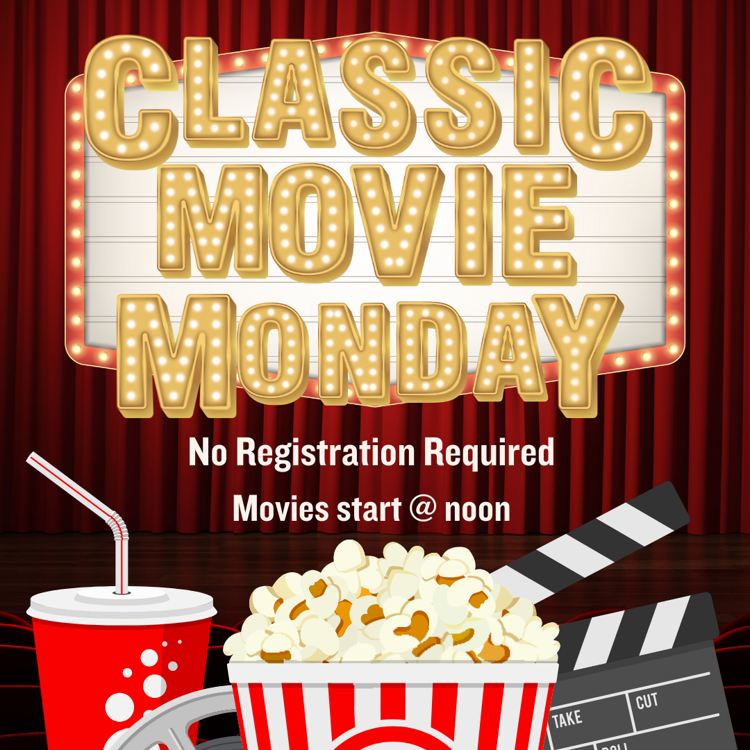 Classic Movie Monday. Movies start at 12pm