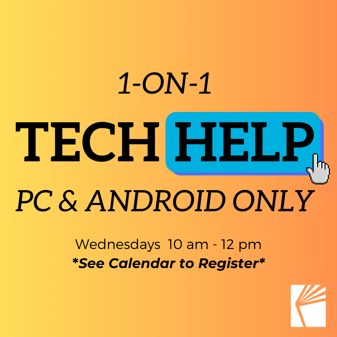 1 on 1 tech help pc and android only wednesdays 10 am-12 pm see calendar to register