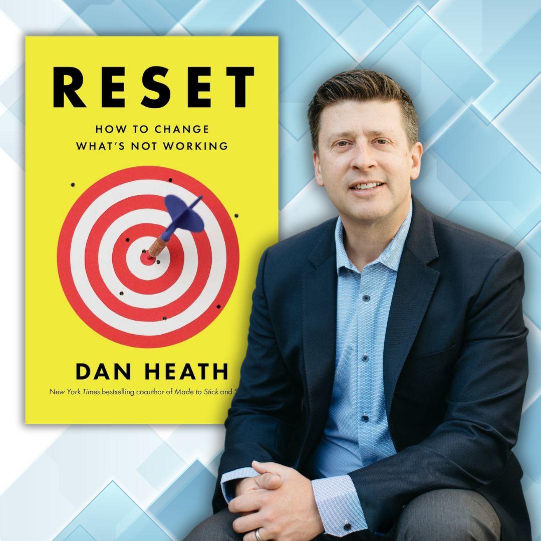 Photo of author Dan Heath alongside the cover of his book 'Reset: How to Change What’s Not Working'