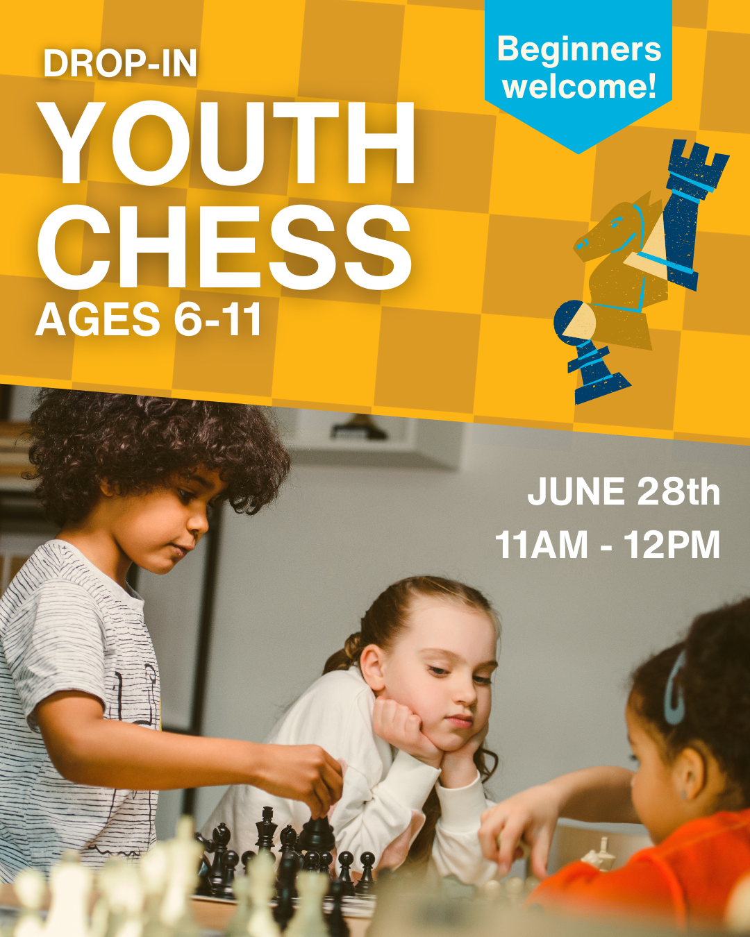 Drop-in Youth Chess, Ages 6-11, June 28th 11AM to 12pm, Beginners Welcome