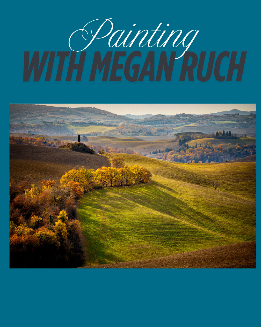 script painting block lettering with Megan Ruch photo of Tuscany landscape