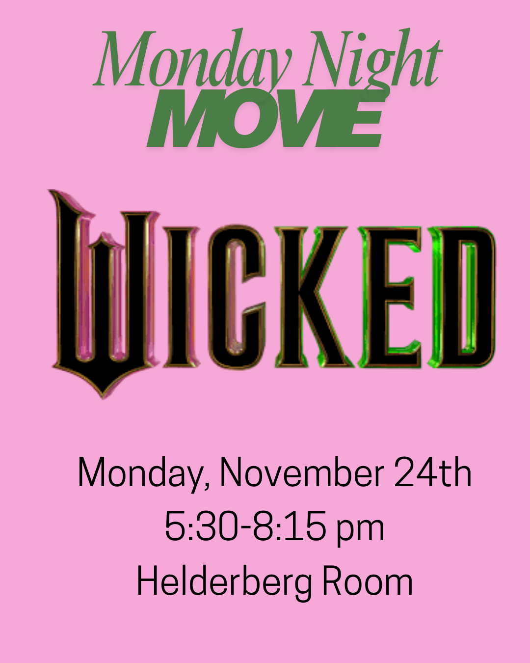 Monday Night Movie in green; Wicked in black; pink background